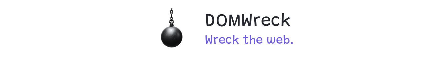 DOMWreck – Wreck the web.